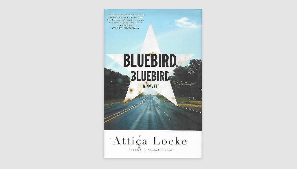 Bluebird Bluebird, a Novel by Attica Locke